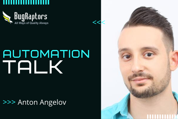 Interview With Anton Angelov On Automation Testing Strategy