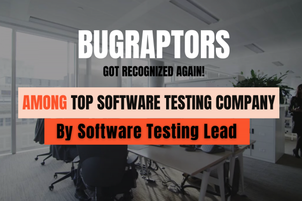 Software Testing Lead Honors BugRaptors As Top Software Testing Company
